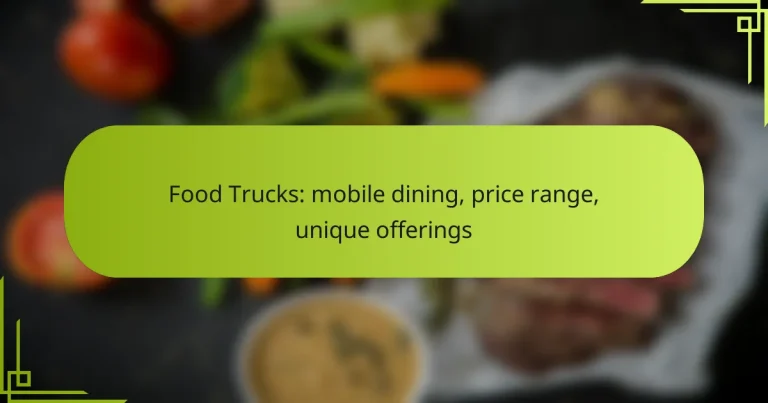 Food Trucks: mobile dining, price range, unique offerings