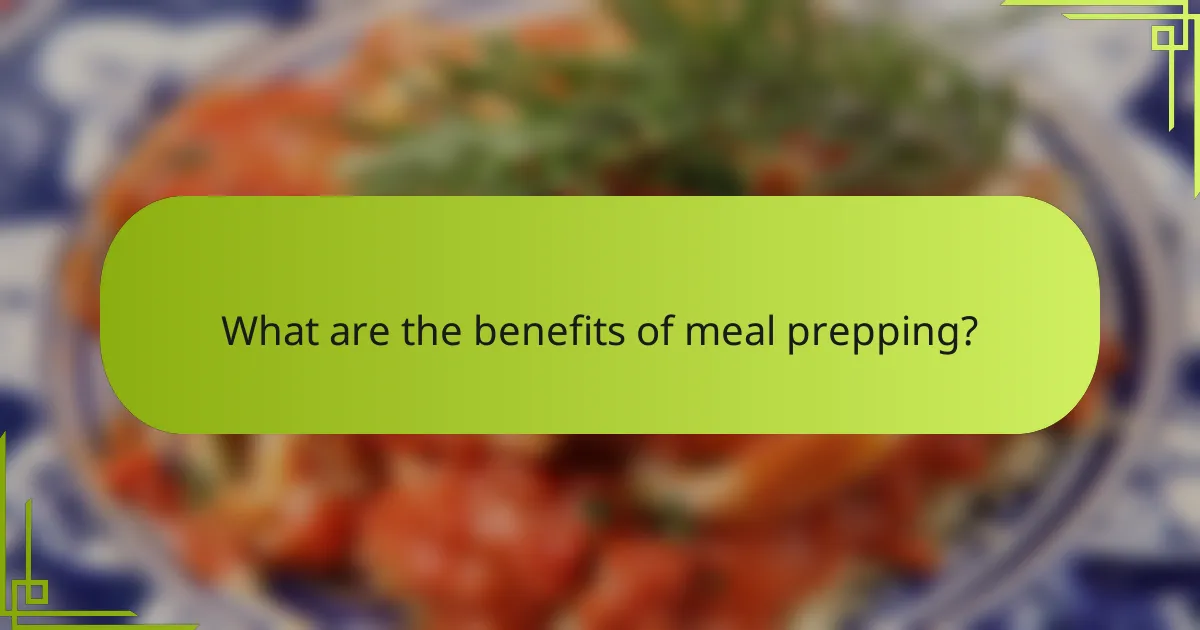 What are the benefits of meal prepping?