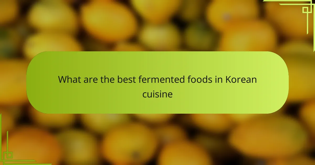 What are the best fermented foods in Korean cuisine