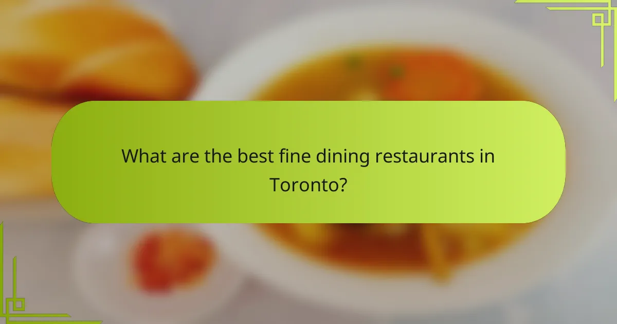 What are the best fine dining restaurants in Toronto?