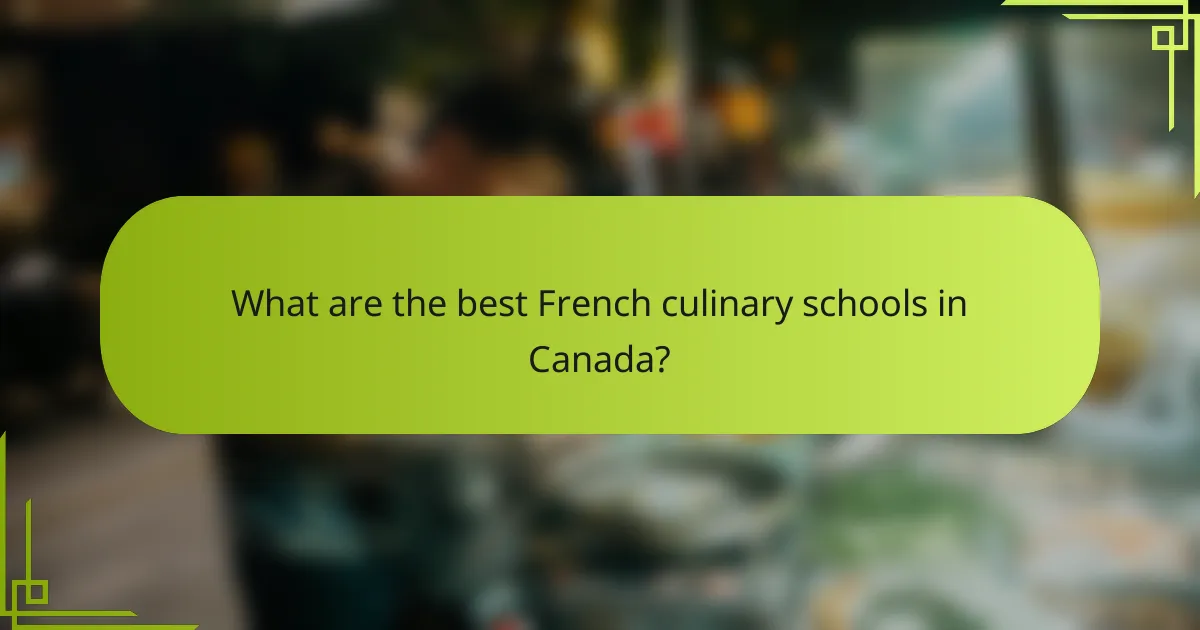 What are the best French culinary schools in Canada?