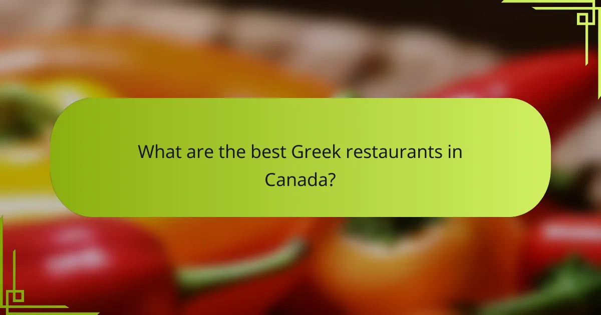 What are the best Greek restaurants in Canada?