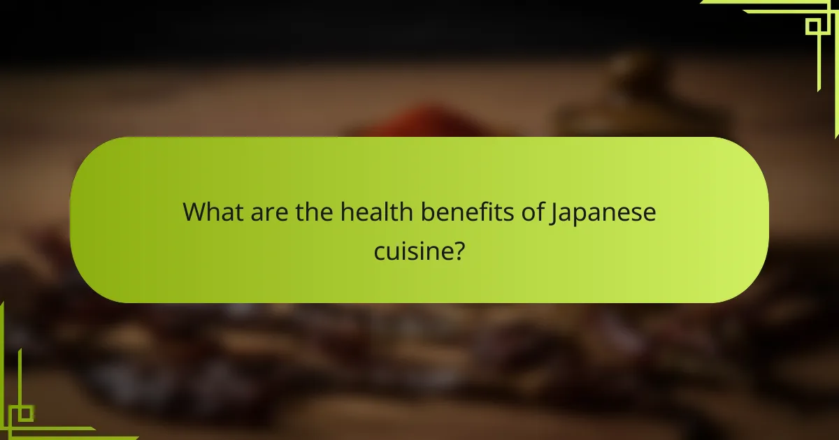 What are the health benefits of Japanese cuisine?