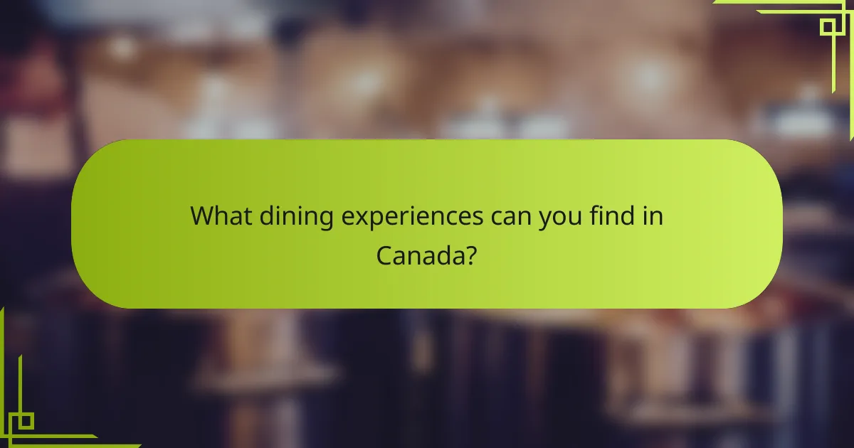 What dining experiences can you find in Canada?