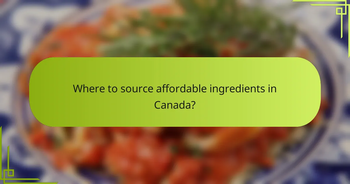 Where to source affordable ingredients in Canada?